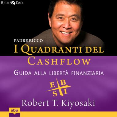  Cashflow Quadrant: Guida alla Libertà Finanziaria - Un viaggio introspettivo verso la ricchezza e un manuale pratico per costruire un futuro senza limiti